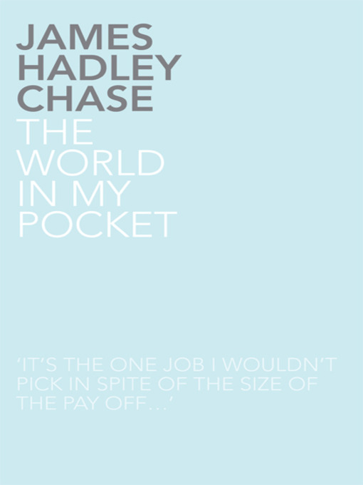 Title details for The World in My Pocket by James Hadley Chase - Available
